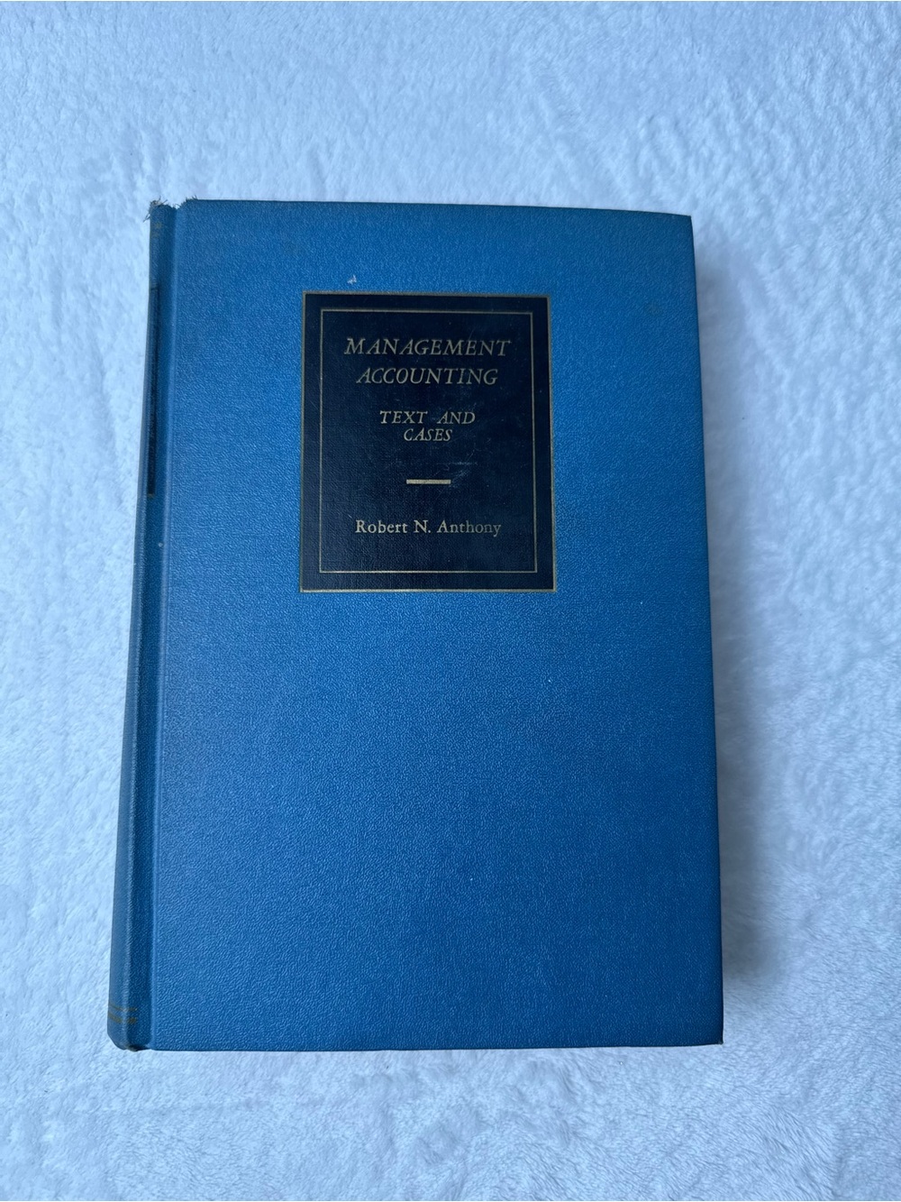 Management Accounting: Text and Cases [Hardcover] ANTHONY, Robert N.